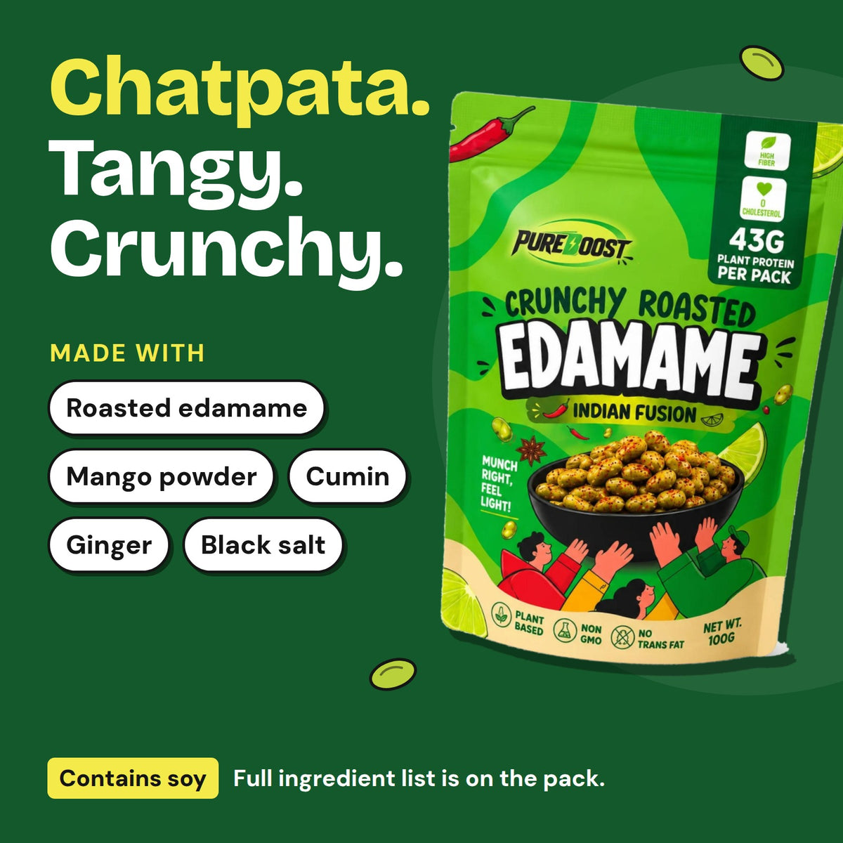 What Pureboost Indian Fusion Edamame is made with. Contains soy.