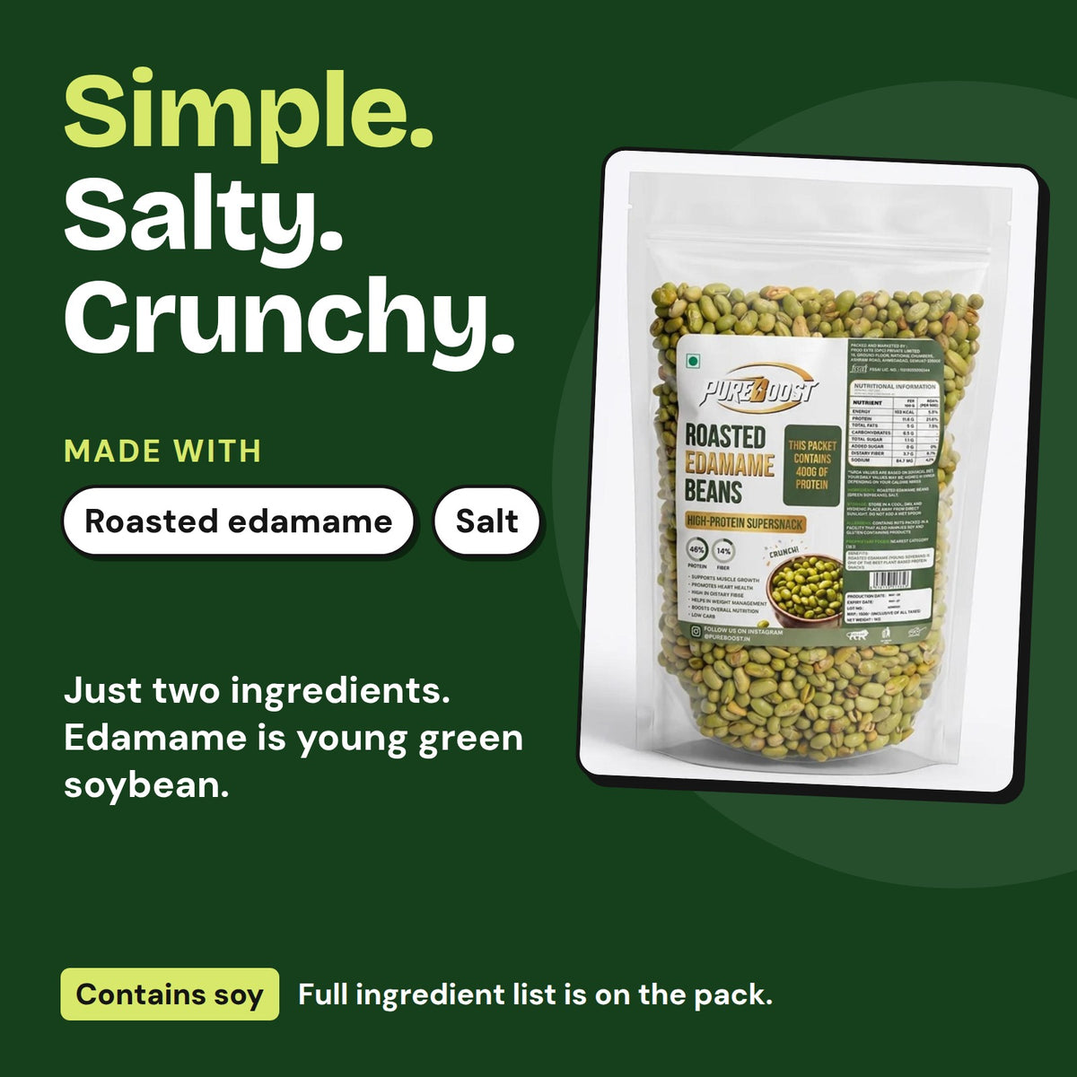 Pureboost Roasted Edamame 1 kg is made with roasted edamame and salt. Contains soy.