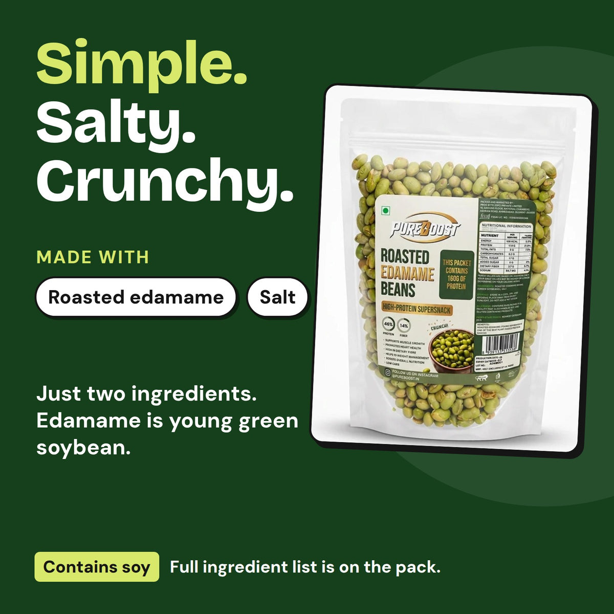 Pureboost Roasted Edamame 400 g is made with roasted edamame and salt. Contains soy.